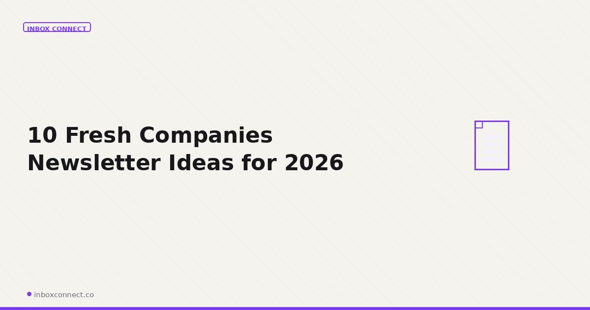 10 Fresh Companies Newsletter Ideas for 2026