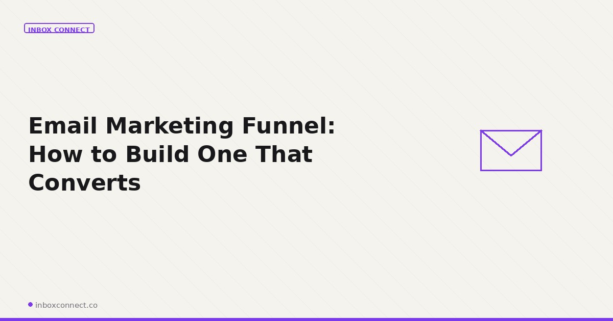 Email Marketing Funnel: How to Build One That Converts