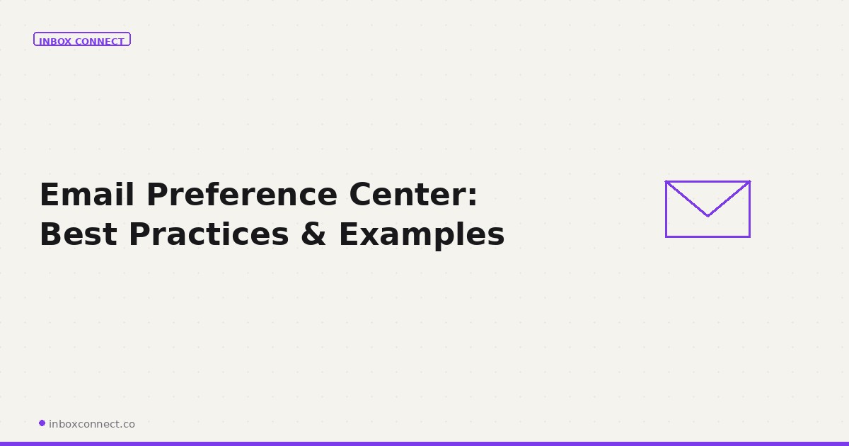 Email Preference Center: Best Practices & Examples