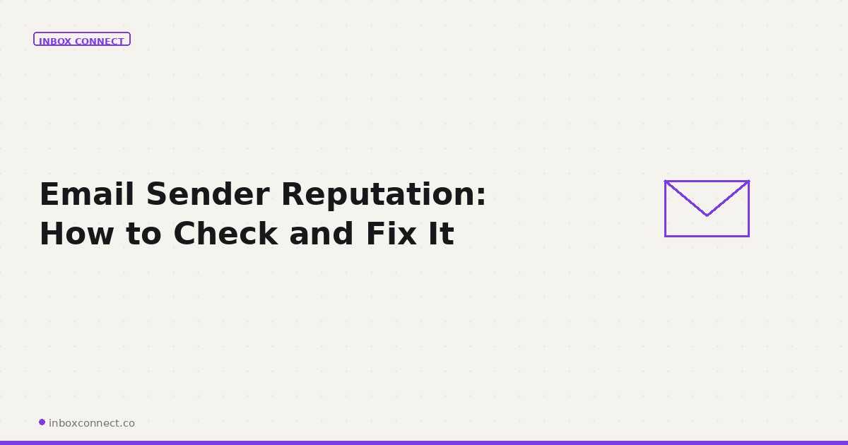 Email Sender Reputation: How to Check and Fix It