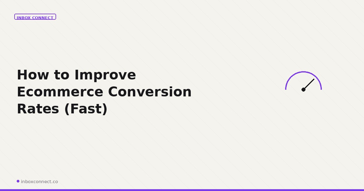 How to Improve Ecommerce Conversion Rates (Fast)