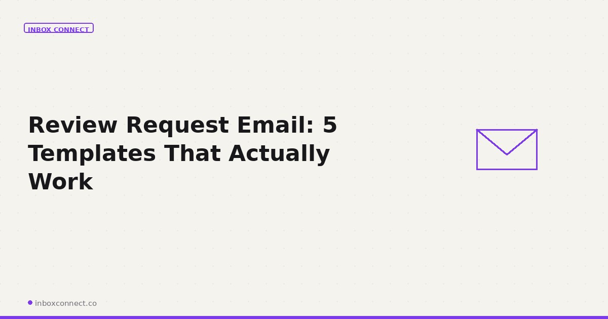 Review Request Email: 5 Templates That Actually Work