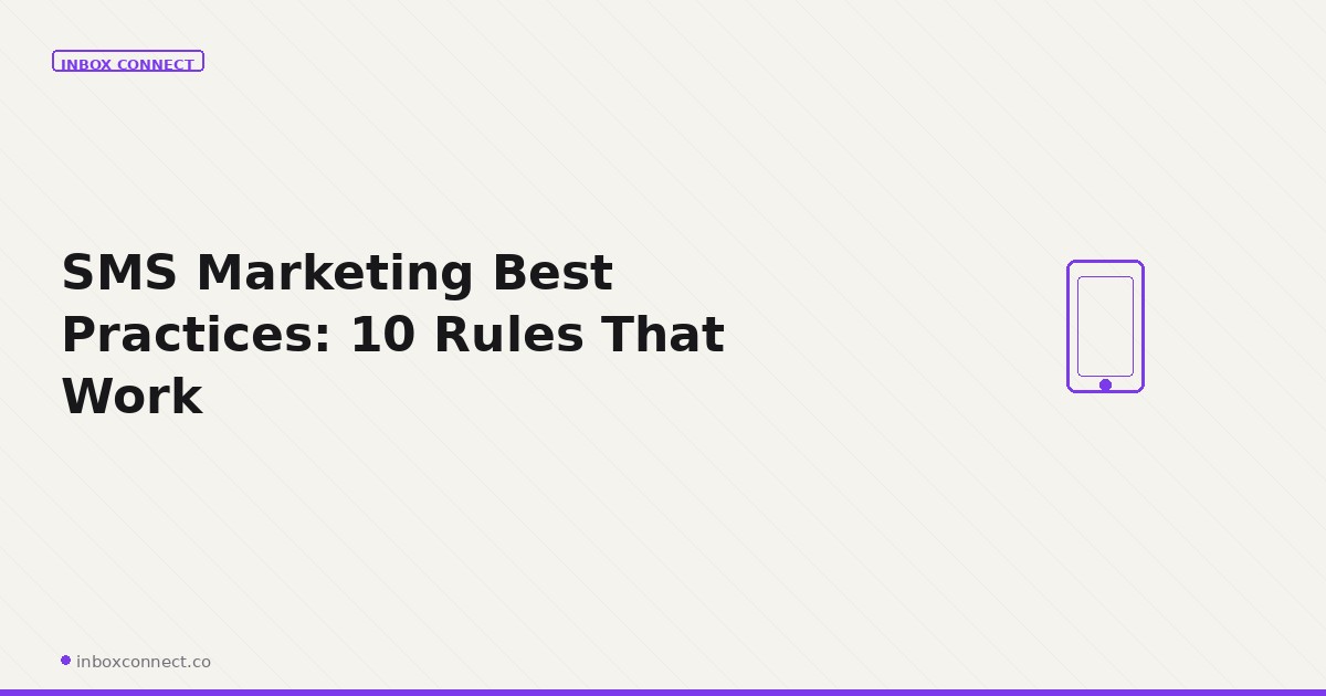 SMS Marketing Best Practices: 10 Rules That Work