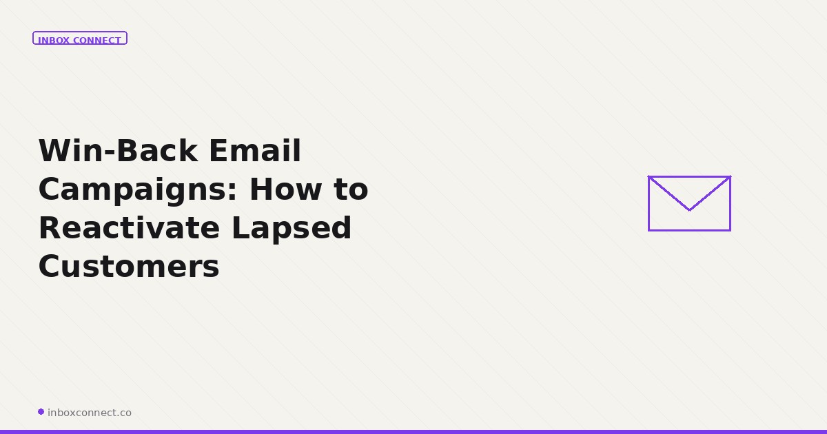 Win-Back Email Campaigns: How to Reactivate Lapsed Customers